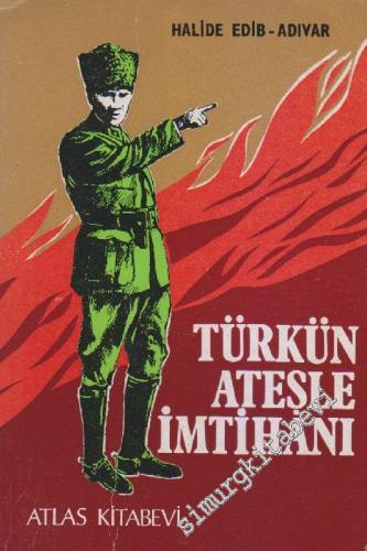 Türkün Ateşle İmtihanı ( Kurtuluş Savaşı Anıları )