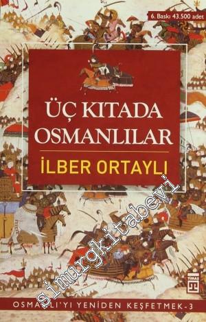 Üç Kıtada Osmanlılar: Osmanlı'yı Yeniden Keşfetmek 3
