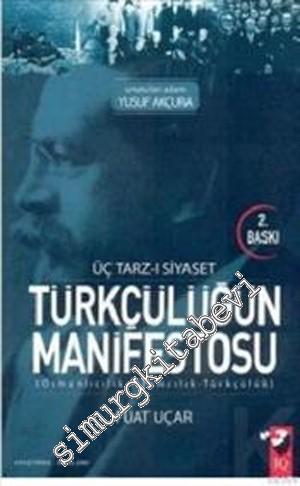 Üç Tarz-ı Siyaset Türkçülüğün Manifestosu : Osmanlıcılık - islamcılık 