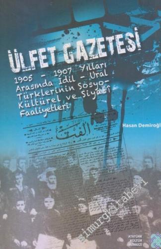Ülfet Gazetesi: 1905 - 1907 Yılları Arasında İdil - Ural Türklerinin S