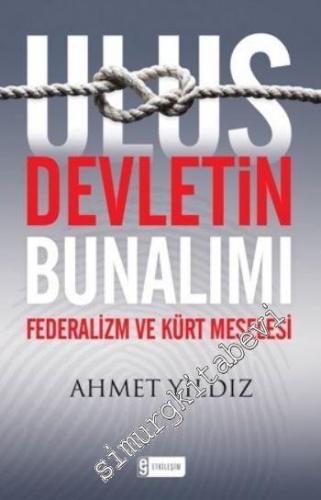 Ulus Devletin Bunalımı: Türkiye'de Federalizm ve Kürt Meselesi