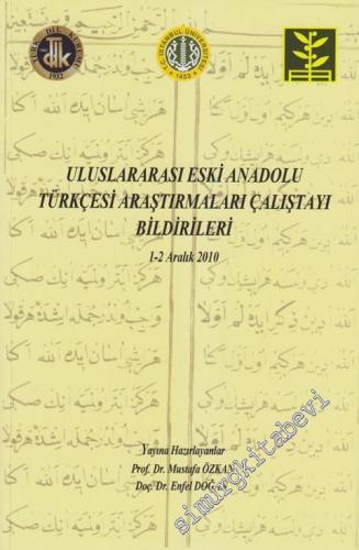 Uluslararası Eski Anadolu Türkçesi Araştırmaları Çalıştayı Bildirileri
