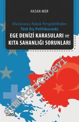 Uluslararası Hukuk Perspektifinden Türk Dış Politikasında Ege Denizi K