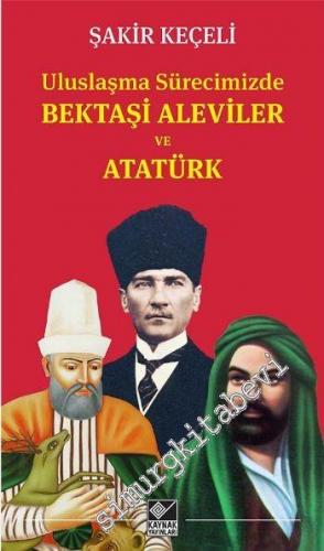 Uluslaşma Sürecimizde Bektaşi Aleviler ve Atatürk