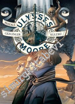 Ulysses Moore 12: Hayali Gezginler Kulübü