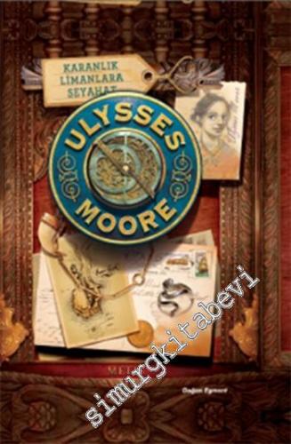 Ulysses Moore 14: Karanlık Limanlara Seyahat