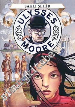 Ulysses Moore 7: Saklı Şehir