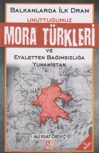 Unuttuğumuz Mora Türkleri: Balkanlarda İlk Dram ve Eyaletten Bağımsızl