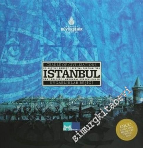 Uygarlıklar Beşiği = Cradele Of Civilizations İstanbul / Kent Belleği 