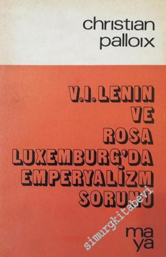 V. I. Lenin ve Rosa Luxemburg'da Emperyalizm Sorunu