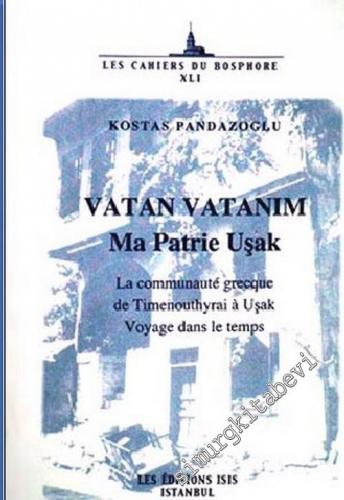 Vatan Vatanım: Ma Patrie Uşak, La Communaute Grecque de Timenouthyrai 