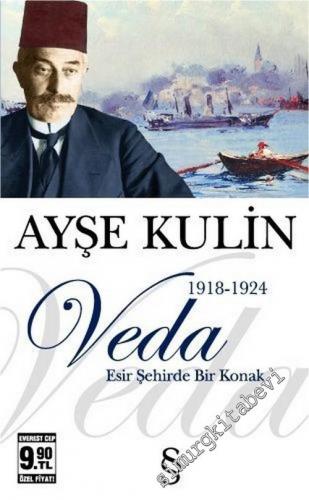 Veda: Esir Şehirde Bir Konak 1918 - 1924 - Osmanlı'dan Günümüze İstanb