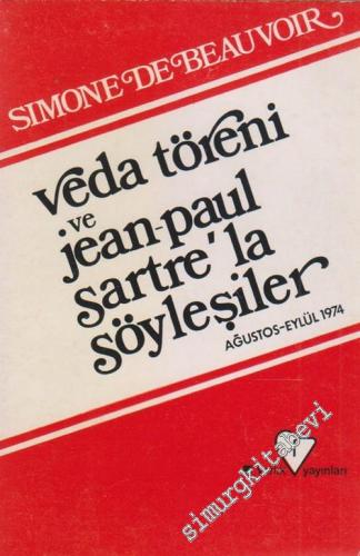 Veda Töreni ve Jean Paul Sartre'la Söyleşiler ( Ağustos - Eylül 1974 )
