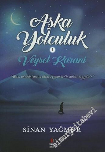 Veysel Karani: Aşka Yolculuk