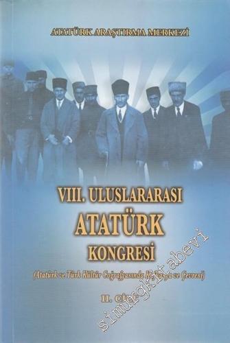 VIII. Uluslararası Atatürk Kongresi Cilt II