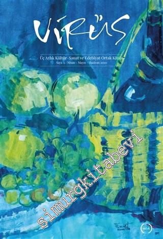 Virüs Üç Aylık Kültür Sanat ve Edebiyat Dergisi - Sayı: 3 Nisan - Mayı