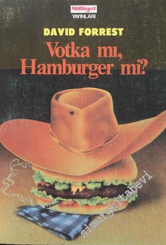 Votka mı Hamburger mi ?