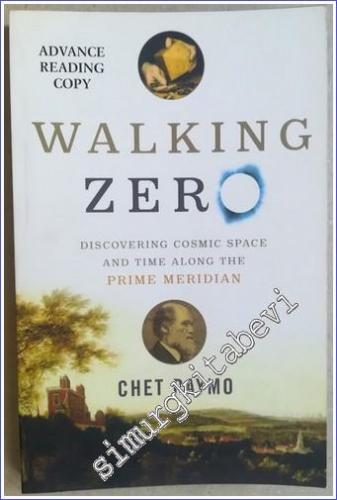 Walking Zero: Discovering Cosmic Space and Time Along the Prime Meridi