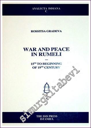 War and Peace in Rumeli: 15 th to Beginning of 19 th Century