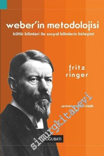 Weber'in Metodolojisi: Kültür ve Toplum Bilimlerin Birleşimi