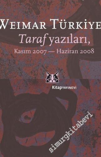 Weimar Türkiyesi: Taraf Yazıları, Kasım 2007 - Haziran 2008