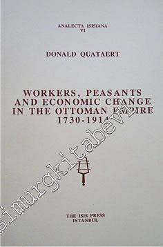 Workers Peasants and Economic Change in the Ottoman Empire (1730 - 191