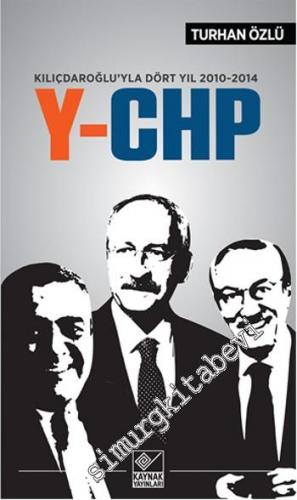 Y-CHP: Kılıçdaroğlu'yla Dört Yıl 2010 - 2014
