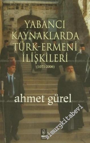 Yabancı Kaynaklarda Türk - Ermeni İlişkileri ( 1071 - 2006 )