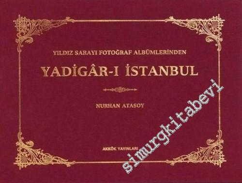 Yadigar-ı İstanbul: Yıldız Sarayı Fotoğraf Albümlerinden
