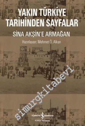 Yakın Türkiye Tarihinden Sayfalar - Sina Akşin'e Armağan