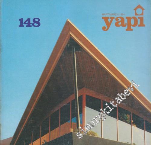 Yapı - Mimarlık Kültür ve Sanat Dergisi - Sayı: 148 Mart