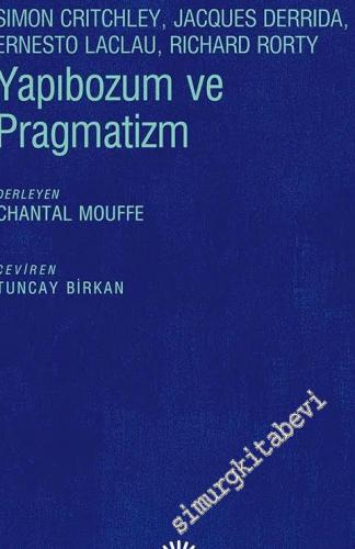 Yapıbozum ve Pragmatizm: Simon Critchley, Jacques Derrida, Ernesto Lac