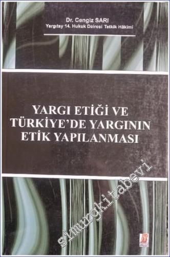 Yargı Etiği ve Türkiye'de Yargının Etik Yapılanması - 2014