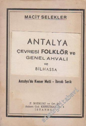 Yarım Asrın Arkasından: Antalya Çevresi Folklör ve Genel Ahvali ve Bil