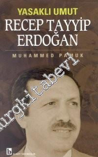 Yasaklı Umut: Recep Tayyip Erdoğan