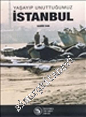 Yaşayıp Unuttuğumuz İstanbul