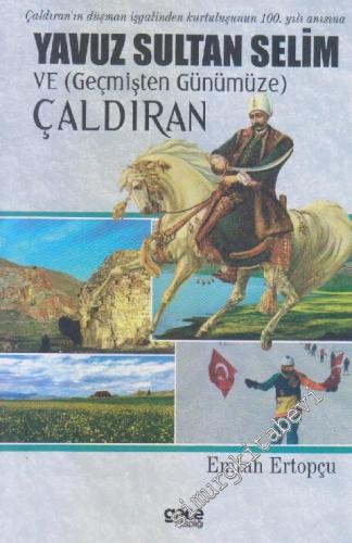 Yavuz Sultan Selim ve (Geçmişten Günümüze) Çaldıran