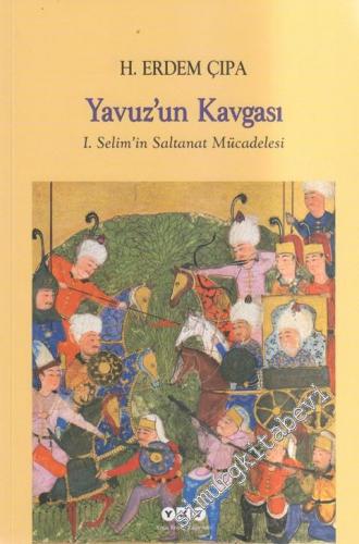 Yavuz'un Kavgası: I. Selim'in Saltanat Mücadelesi