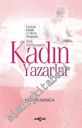 Yazmak, Kimlik ve Metin Odağında Türk Edebiyatında Kadın Yazarlar