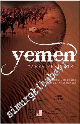 Yemen: Medeniyetlerin Beşiği Kadim Bir Osmanlı Ülkesi