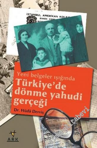 Yeni Belgeler Işığında Türkiye'de Dönme Yahudi Gerçeği