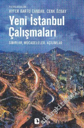 Yeni İstanbul Çalışmaları: Sınırlar, Mücadeleler, Açılımlar
