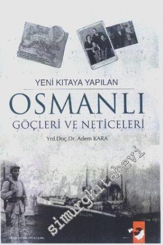 Yeni Kıtaya Osmanlı Göçleri ve Neticeleri