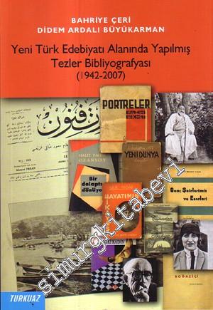 Yeni Türk Edebiyatı Alanında Yapılmış Tezler Bibliyografyası ( 1942 - 