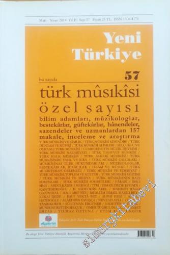 Yeni Türkiye Dergisi: Türk Mûsıkisi Özel Sayısı - Sayı: 57 Mart Nisan