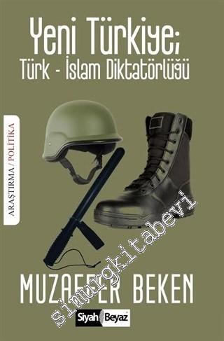 Yeni Türkiye: Türk - İslam Diktatörlüğü
