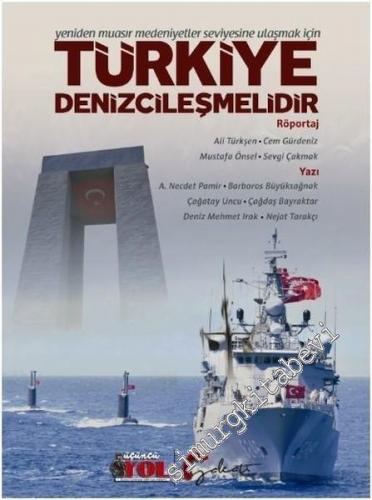 Yeniden Muasır Medeniyetler Seviyesine Ulaşmak İçin Türkiye Denizcileş