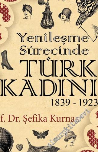 Yenileşme Sürecinde Türk Kadını 1839 - 1923