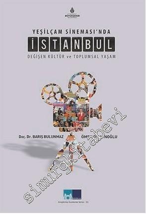 Yeşilçam Sineması'nda İstanbul: Değişen Kültür ve Toplumsal Yaşam