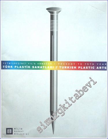 Türk Plastik Sanatları = Turkish Plastic Arts